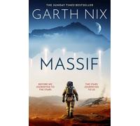 Massif A thrilling military sci-fi standalone novel from the beloved multimillion copy bestseller perfect for fans of Andy Weir and Pierce Brown - Garth Nix - Gollancz - ebook (ePub) - Livre