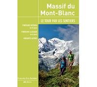 Massif du Mont-Blanc: Le tour par les sentiers
