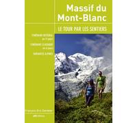 Massif du Mont-Blanc Le tour par les sentiers - François-Eric Cormier - Jm Editions - broché - Guide