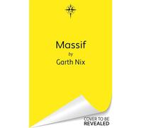 Massif The epic scifi debut by the beloved multimillion copy bestseller unmissable for readers of Andy Weir and the perfect gateway into science fiction for fantasy fans - Garth Nix - Gollancz - ebook