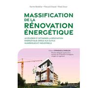 Massification de la rénovation énergétique: Accélérer et optimiser la rénovation énergétique grâce aux outils numériques et industriels