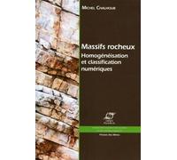 Massifs rocheux Homogénéisation et classification numériques. - Michel Chalhoub - Presses Des Mines - broché - Guide