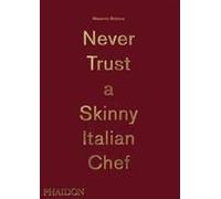 Massimo Bottura: Never Trust A Skinny Italian Chef