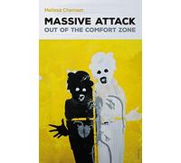 Massive Attack: Out of the Comfort Zone: The Story of a Sound, A City and a Group of Revolutionary Artists