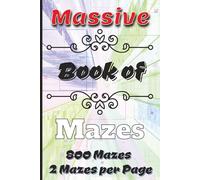 Massive Book of Mazes: 800 Fun Mazes for Seniors, Adults and Kids | Travel-Friendly 6 x 9 Inch Puzzle Book for Vacations, Road Trips, and Relaxing at Home