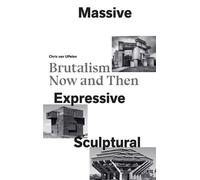 Massive, expressive, sculptural Brutalism now and then - Chris van Uffelen - Braun Publishing - cartonné - Beau livre
