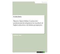 Massive Open Online Courses for professional development for teachers of higher education. An Indian perspective