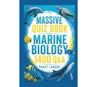 Massive Quiz Book - Marine Biology: 1400 Q&A - Quick Revision Guide for Exams