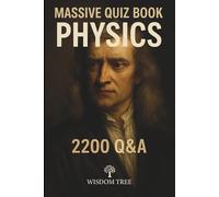Massive Quiz Book - Physics - 2200 Q&A: Descriptive Q&A Format - Simplified, Strategic, and Exam-Tested