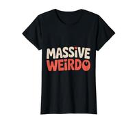 Massive Weirdo Personnalité Originale - T-Shirt Graphique avec Valeur
