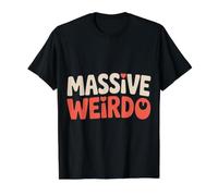 Massive Weirdo Personnalité Originale - T-Shirt Graphique avec Valeur, Homme, Noir, XL
