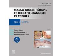 Masso-kinésithérapie et thérapie manuelle pratiques - Tome 2: Membres