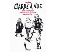 Massot éditions Garde à Vue : Petit Guide Pratique Pour Celles Et Ceux Qui Luttent Pour Leurs Droits