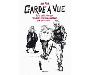 Massot éditions Garde à Vue : Petit Guide Pratique Pour Celles Et Ceux Qui Luttent Pour Leurs Droits