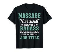 Massothérapeute parce que Badass Miracle Worker n'est pas un T-Shirt