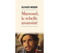 Massoud, le rebelle assassiné