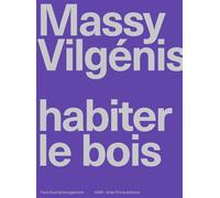 Massy Vilgénis, habiter le bois Edition bilingue anglais-français - Jean-Philippe Hugron - Archives D'architecture Moderne - broché - Monographie