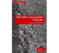 Mastabas et pyramides d'Egypte ou la mort dénombrée - - Jean Rousseau - L'harmattan - Livre