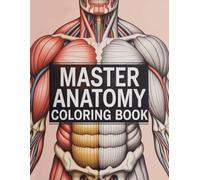 “Master Anatomy: 450+ Realistic Medical Illustrations & Interactive Quizzes: Study the Human Body with Coloring, Self-Quizzing, and Key Learning Terms