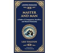 Master and Man: A Story of Greed, Redemption, and the Power of Compassion (Deluxe Hardbound Edition)