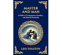 Master and Man: A Story of Greed, Redemption, and the Power of Compassion (Large Print Deluxe Hardcover Edition For Easy Reading)