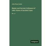 Master and Servant Ordinance of 1865: Notes of Decided Cases: No. 11
