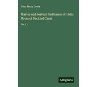 Master and Servant Ordinance of 1865: Notes of Decided Cases: No. 11