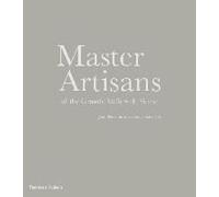 Master Artisans Of The Grands Ateliers De France