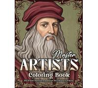 Master Artists Coloring Book: 50 Great Painters and Fun Art History Facts Featuring Leonardo da Vinci, Vincent van Gogh, Pablo Picasso, and More - Bold and Easy Mindful Designs for Adults and Teens