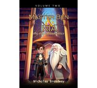 Master Ben And Kia The Young Apprentice - Volume 2: A Book On Moral Values Inspired By Ben Franklin (Old Master Ben And Kia)