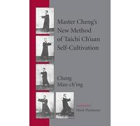 Master Cheng's New Method of Taichi Ch'uan Self-Cultivation