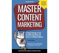 Master Content Marketing: A Simple Strategy to Cure the Blank Page Blues and Attract a Profitable Audience