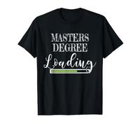 Master Degree Loading Masters Student T-Shirt Graphique avec Valeur