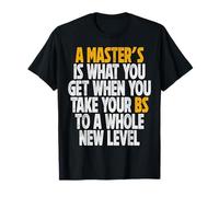 Master Degree When You Take Bs to New Level Funny Graduation T-Shirt