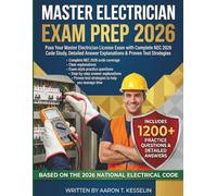 Master Electrician Exam Prep 2026: Pass Your Master Electrician License Exam with Complete NEC 2026 Code Study, Detailed Answer Explanations & Proven Test Strategies
