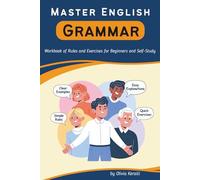 Master English Grammar: Workbook of Rules and Exercises for Beginners and Self-Study