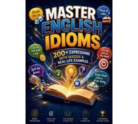 Master English Idioms: 100+ Expressions with Quizzes & Real-Life Examples