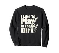 Master Gardener Play in Dirt Garden Plant Humour Sweatshirt