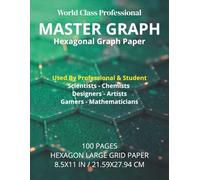 Master Graph Hexagonal Graph Paper: Organic Chemistry and Biochemistry Graph Paper Composition Hexagon Notebook Large 1/2 Inch Hexagons Chemical Science Drawing Organic Molecular Structures Compounds