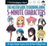 Master Guide to Drawing Anime 5Minute Characters by Christopher Hart Christopher Hart (Auteur)