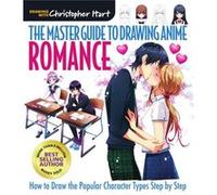Master Guide to Drawing Anime The Romance by Christopher Hart Christopher Hart (Auteur)