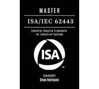 MASTER ISA/IEC 62443: Essential Security Framework for Industrial Systems