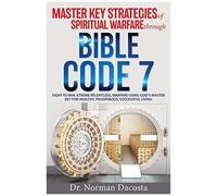Master Key Strategies Of Spiritual Warfare Through Bible Code 7