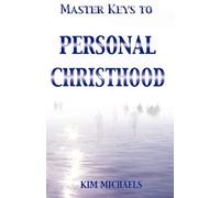 Master Keys To Personal Christhood