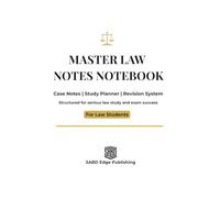 Master Law Notes Notebook: Case Notes, Study Planner & Revision System for Law Students: Structured Notebook for Law School, Judiciary Exam Preparation, Case Tracking, and Legal Study Organization