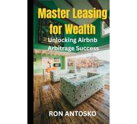 Master Leasing for Wealth: Unlocking Airbnb Arbitrage Success