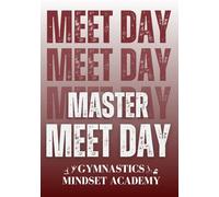 Master Meet Day: A guided mindset journal to help competitive gymnasts stay calm, focused, and confident on meet-day.