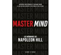MASTER MIND - Les mémoires inédits de Napoléon Hill