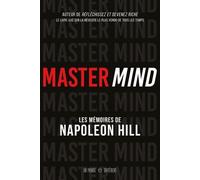 Master Mind - Les mémoires inédits de Napoléon Hill - Napoléon Hill - Un Monde Different - broché - Guide