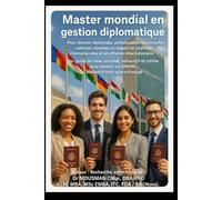 Master mondial en gestion diplomatique Pour devenir diplomate, ambassadeur ou conseiller national, devenez un expert en relations internationales et ... Un guide de base compl: self study handbook